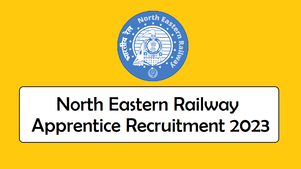 North Eastern Railway Apprentice Recruitment 2023