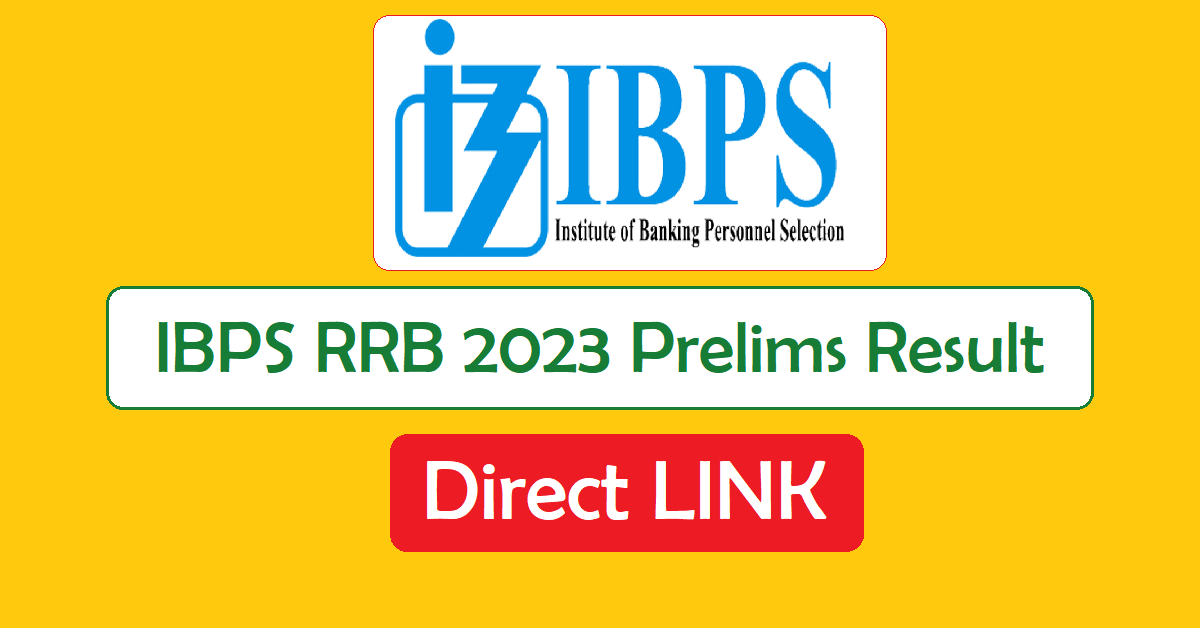 IBPS RRB 2023 Prelims Result