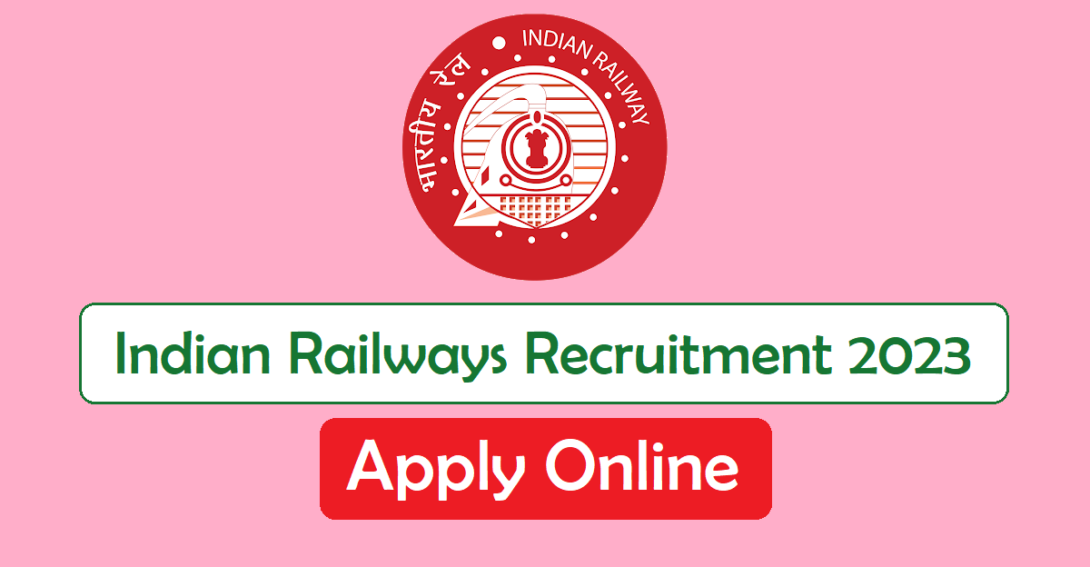 Indian Railways Recruitment 2023